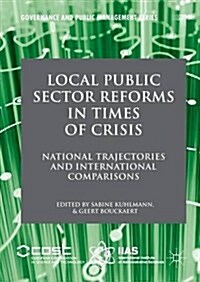 Local Public Sector Reforms in Times of Crisis : National Trajectories and International Comparisons (Hardcover)