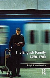 The English Family 1450 - 1700 (Hardcover)