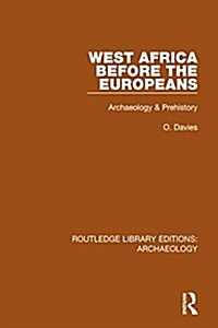 West Africa Before the Europeans : Archaeology & Prehistory (Paperback)