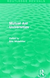 Mutual Aid Universities (Routledge Revivals) (Paperback)