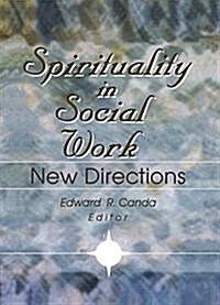Spirituality in Social Work: New Directions (Paperback)