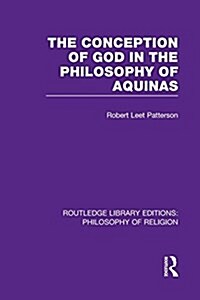 The Conception of God in the Philosophy of Aquinas (Paperback)