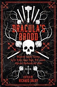 Draculas Brood : Neglected Vampire Classics by Sir Arthur Conan Doyle, M.R. James, Algernon Blackwood and Others (Paperback)