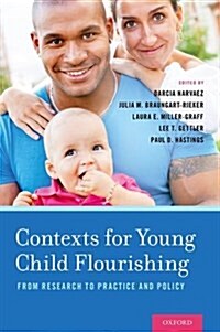 Contexts for Young Child Flourishing: Evolution, Family, and Society (Hardcover)