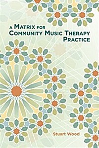 A MATRIX FOR COMMUNITY MUSIC THERAPY PRA (Paperback)