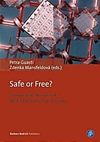 Safe or Free?: Comparative Analysis of Media Discourses on Security (Paperback)