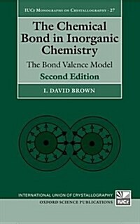 The Chemical Bond in Inorganic Chemistry : The Bond Valence Model (Hardcover, 2 Revised edition)