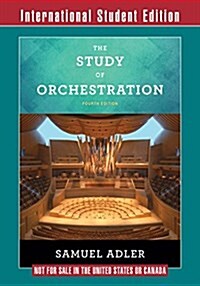 The Study of Orchestration (Paperback, 4th, International Student edition)