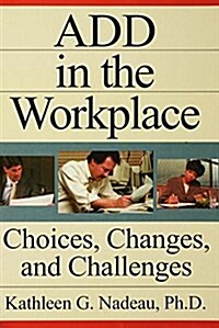 Add in the Workplace : Choices, Changes, and Challenges (Hardcover)
