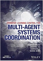 Iterative Learning Control for Multi-Agent Systems Coordination (Hardcover)