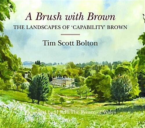 A Brush with Brown : The Landscapes of Capability Brown (Hardcover)