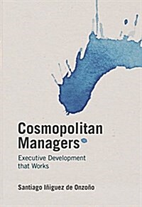 [중고] Cosmopolitan Managers : Executive Development that Works (Hardcover, 1st ed. 2016)