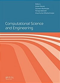 Computational Science and Engineering : Proceedings of the International Conference on Computational Science and Engineering (Beliaghata, Kolkata, Ind (Hardcover)