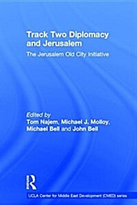 Track Two Diplomacy and Jerusalem : The Jerusalem Old City Initiative (Hardcover)