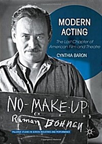 Modern Acting : The Lost Chapter of American Film and Theatre (Hardcover, 1st ed. 2016)