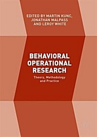 Behavioral Operational Research : Theory, Methodology and Practice (Hardcover, 1st ed. 2017)