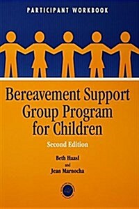 Bereavement Support Group Program for Children : Participant Workbook (Hardcover)