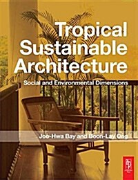 Tropical Sustainable Architecture (Hardcover)