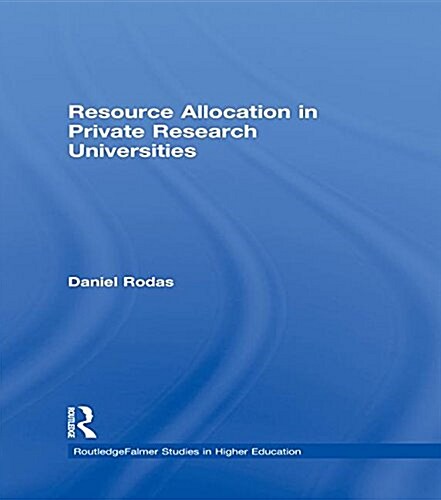 Resource Allocation in Private Research Universities (Paperback)