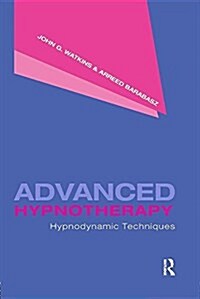 Advanced Hypnotherapy: Hypnodynamic Techniques (Paperback)