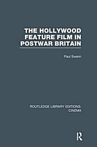 The Hollywood Feature Film in Postwar Britain (Paperback)