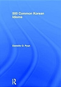 500 Common Korean Idioms (Hardcover)