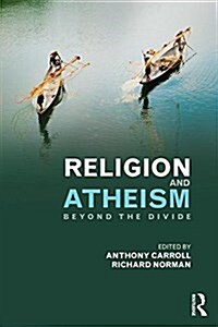 Religion and Atheism : Beyond the Divide (Paperback)