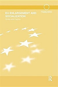 Eu Enlargement and Socialization: Turkey and Cyprus (Paperback)