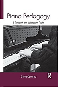 Piano Pedagogy: A Research and Information Guide (Paperback)