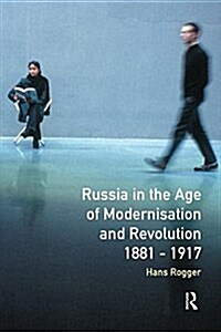 Russia in the Age of Modernisation and Revolution 1881 - 1917 (Hardcover)