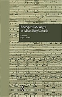 Encrypted Messages in Alban Bergs Music (Paperback)