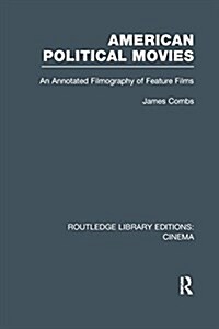 American Political Movies: An Annotated Filmography of Feature Films (Paperback)