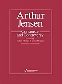 Arthur Jensen: Consensus and Controversy (Paperback)