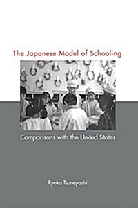 Japanese Model of Schooling: Comparisons with the U.S. (Paperback)