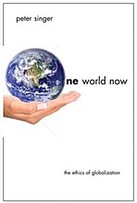 One World Now: The Ethics of Globalization (Paperback)