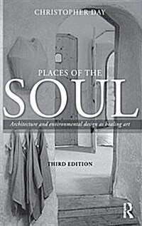 Places of the Soul: Architecture and Environmental Design as a Healing Art (Hardcover, 3)