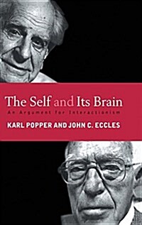 The Self and Its Brain: An Argument for Interactionism (Hardcover)