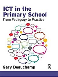Ict in the Primary School: From Pedagogy to Practice (Hardcover)