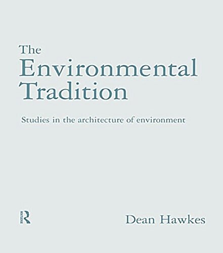 The Environmental Tradition : Studies in the Architecture of Environment (Hardcover)