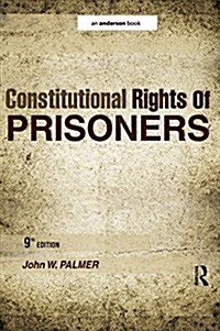 CONSTITUTIONAL RIGHTS OF PRISONERS (Hardcover)