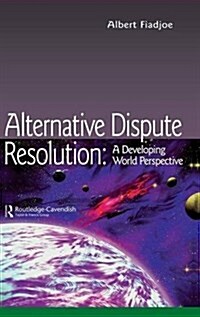 Alternative Dispute Resolution: A Developing World Perspective (Hardcover)