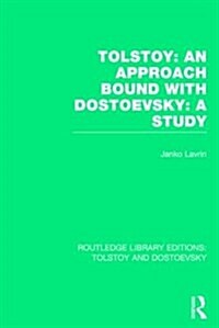 Tolstoy: an Approach Bound with Dostoevsky: A Study (Paperback)