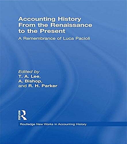 Accounting History from the Renaissance to the Present : A Remembrance of Luca Pacioli (Paperback)