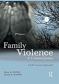 Family Violence and Criminal Justice: A Life-Course Approach (Hardcover, 3)