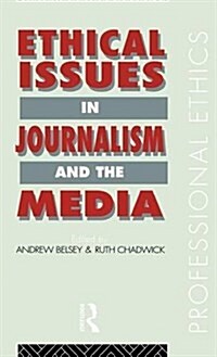 Ethical Issues in Journalism and the Media (Hardcover)