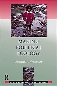 MAKING POLITICAL ECOLOGY (Hardcover)