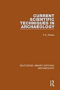 Current Scientific Techniques in Archaeology (Paperback)