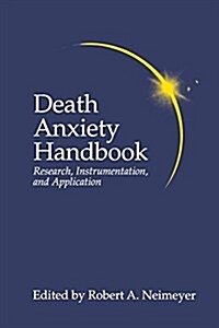 Death Anxiety Handbook: Research, Instrumentation, and Application (Paperback)