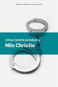 Crime Control as Industry : Towards Gulags, Western Style (Paperback)