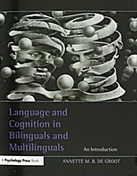 Language and Cognition in Bilinguals and Multilinguals: An Introduction (Paperback)